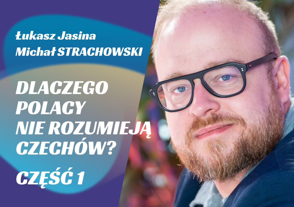 22. STRACHOWSKI // JASINA: Dlaczego Polacy nie rozumieją Czechów? (cz. 1)
