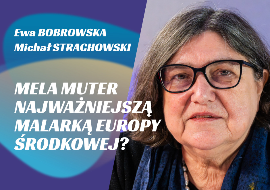 19. STRACHOWSKI // BOBROWSKA // Mela Muter najważniejszą malarką Europy Środkowej?