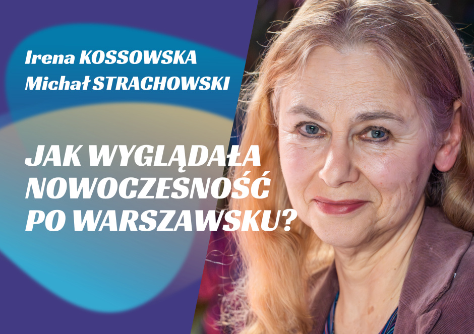 20. STRACHOWSKI // KOSSOWSKA // Jak wyglądała nowoczesność po warszawsku? (cz. 1)