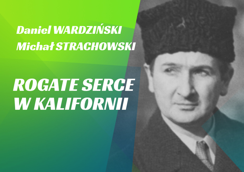6. WARDZIŃSKI // STRACHOWSKI // Rogate Serce w Kalifornii