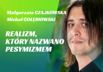 4. CZAJKOWSKA // GOŁĘBIOWSKI: Antoni Lange. Realizm, który nazwano pesymizmem