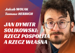 43. HERBICH // WOLAK // Jan Dymitr Solikowski: Rzecz Pospolita a Rzecz Własna