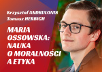 44. HERBICH // ANDRULONIS // Maria Ossowska: nauka o moralności a etyka