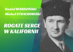 6. WARDZIŃSKI // STRACHOWSKI // Rogate Serce w Kalifornii