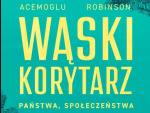 Adam Talarowski: „Wąski korytarz” wolności i droga do niego. Uwagi na marginesie książki 