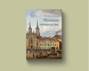 „Warszawa romantyczna” – Alina Kowalczykowa