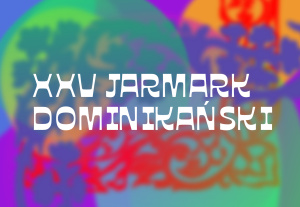 Do zobaczenia na Jarmarku św. Dominika na Służewie