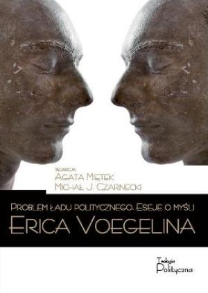 Problem ładu politycznego. Eseje o myśli Erica Voegelina