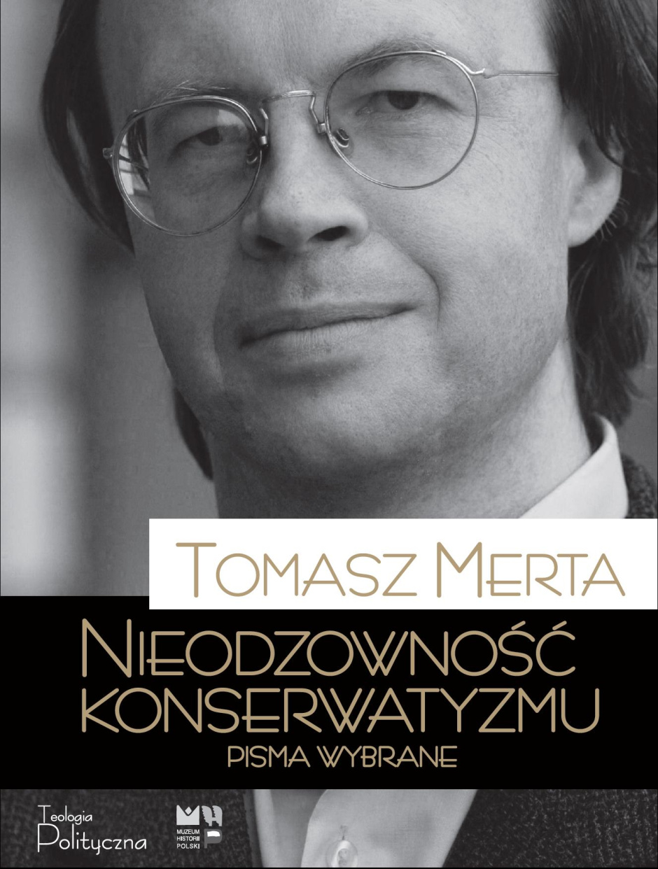 Tomasz Merta, Nieodzowność konserwatyzmu. Pisma wybrane