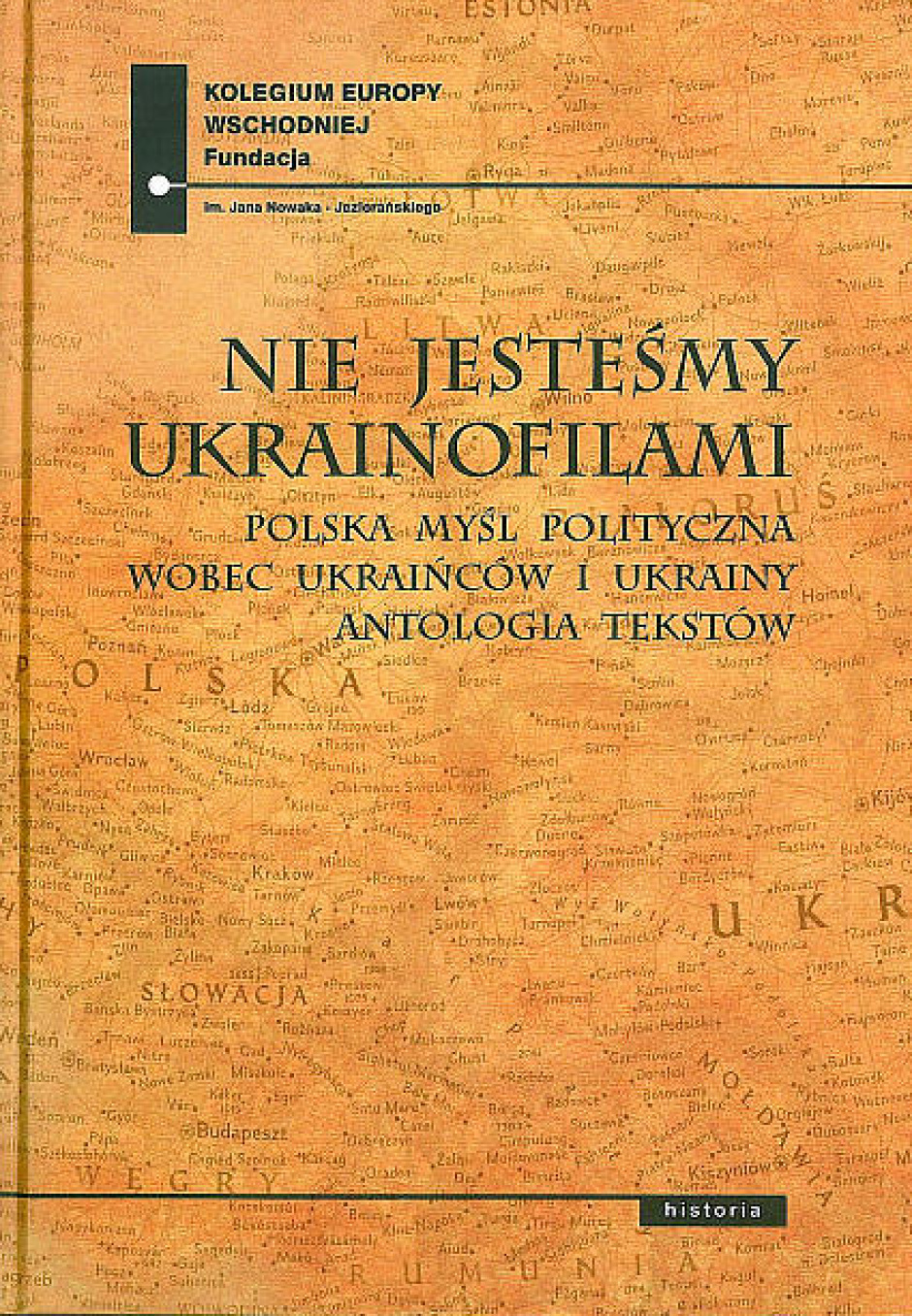 Nie jesteśmy ukrainofilami - red. P. Kowal, J. Ołdakowski, M. Zuchniak