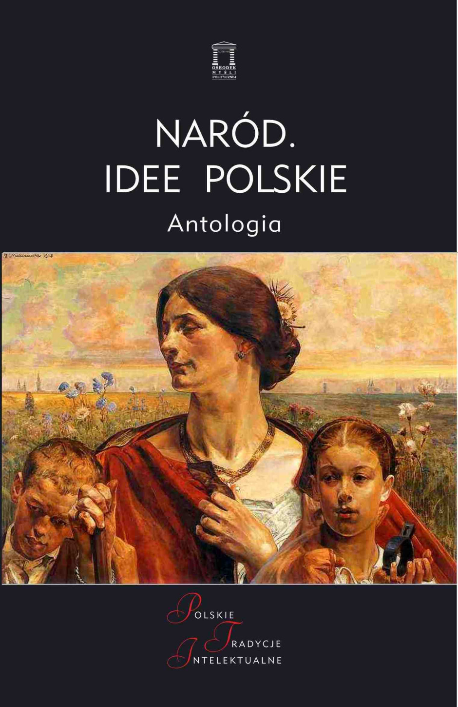 Naród. Idee polskie. Antologia