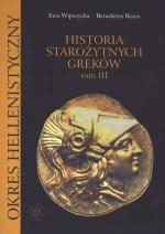 Historia starożytnych Greków. Tom III - Ewa Wipszycka, Benedetto Bravo