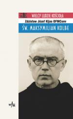 Św. Maksymilian Kolbe - Zdzisław J. Kijas OFMConv.