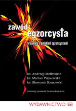 Zawód: egzorcysta. Wywiady z polskimi egzorcystami