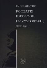 Początki ideologii faszystowskiej - Emilio Gentile