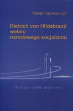 Dietrich von Hildebrand wobec narodowego socjalizmu - Paweł Kaźmierczak