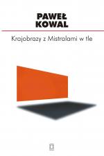Krajobrazy z mistralami w tle - Paweł Kowal