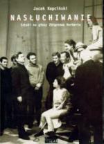 Nasłuchiwanie. Sztuki na głosy Zbigniewa Herberta - Jacek Kopciński