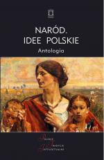 Naród. Idee polskie. Antologia