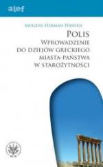 POLIS. Wprowadzenie do dziejów greckiego miasta-państwa w starożytności - Mogens Herman Hansen 
