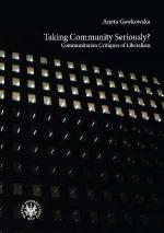 Taking Community Seriously? Communitarian Critiques of Liberalism - Aneta Gawkowska