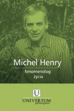 Michel Henry - fenomenolog życia