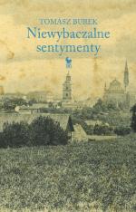 Niewybaczalne sentymenty - Tomasz Burek