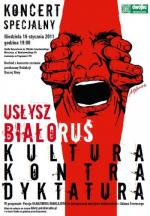 16.01.2011: KONCERT SPECJALNY   USŁYSZ BIAŁORUŚ kULTURA KONTRA DYKTATURA