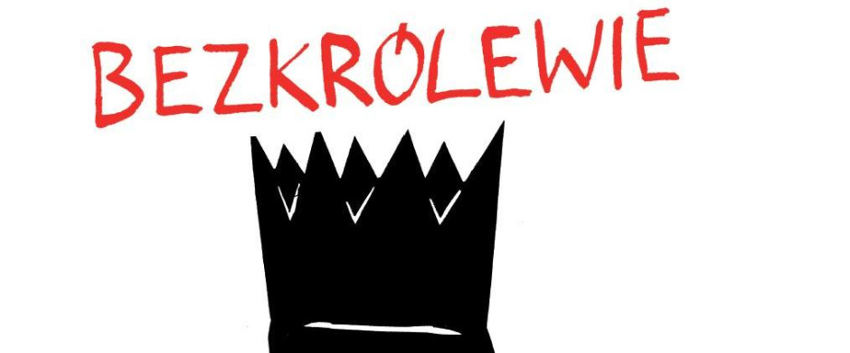 Bezkrólewie - czytanie sztuki w Teatrze Palladium - 13 września