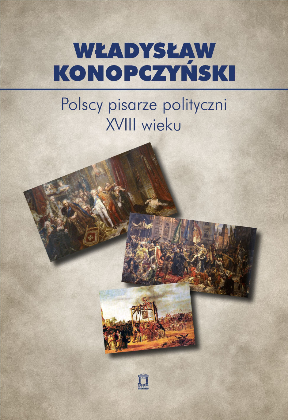 Polscy pisarze polityczni XVIII wieku - Władysław Konopczyński