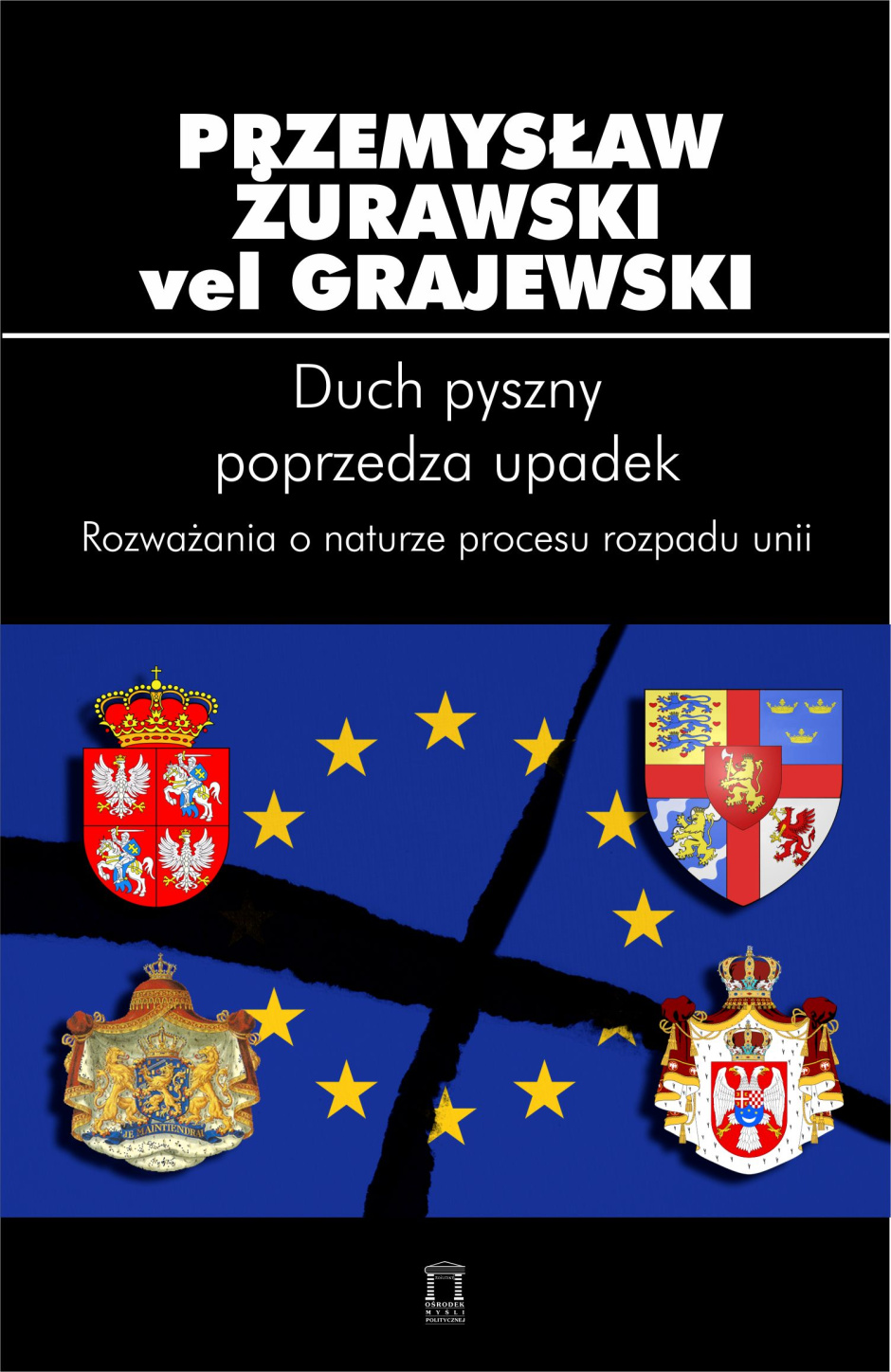 Duch pyszny poprzedza upadek - Przemysław Żurawski vel Grajewski
