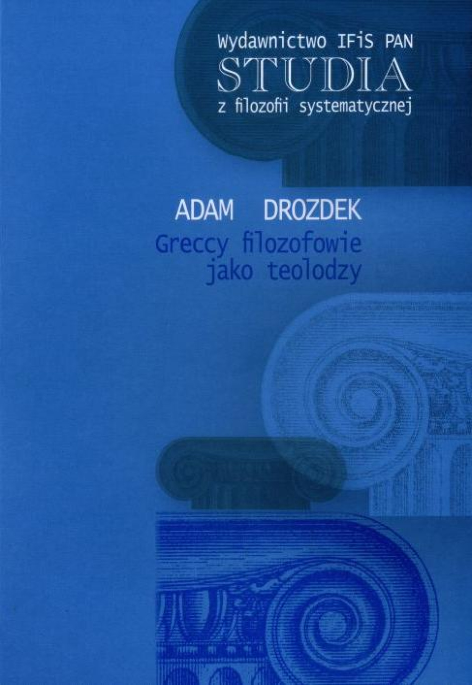 Greccy filozofowie jako teolodzy - Adam Drozdek