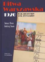 Bitwa Warszawska 1920. Rok niezwykły, rok zwyczajny - Janusz Osica, Andrzej Sowa