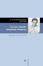 Czym jest człowiek? Antropologia teologiczna - Edyta Stein