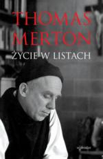Thomas Merton. Życie w listach