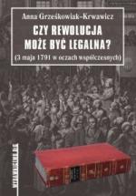 Czy rewolucja może być legalna? - Anna Grześkowiak-Krwawicz