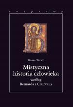 Mistyczna historia człowieka według Bernarda z Clairvaux - Rafał Tichy