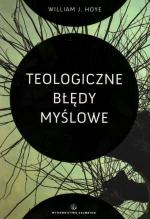 Teologiczne błędy myślowe - William J. Hoye
