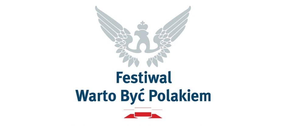 Festiwal: Warto być Polakiem - 15-21 kwietnia