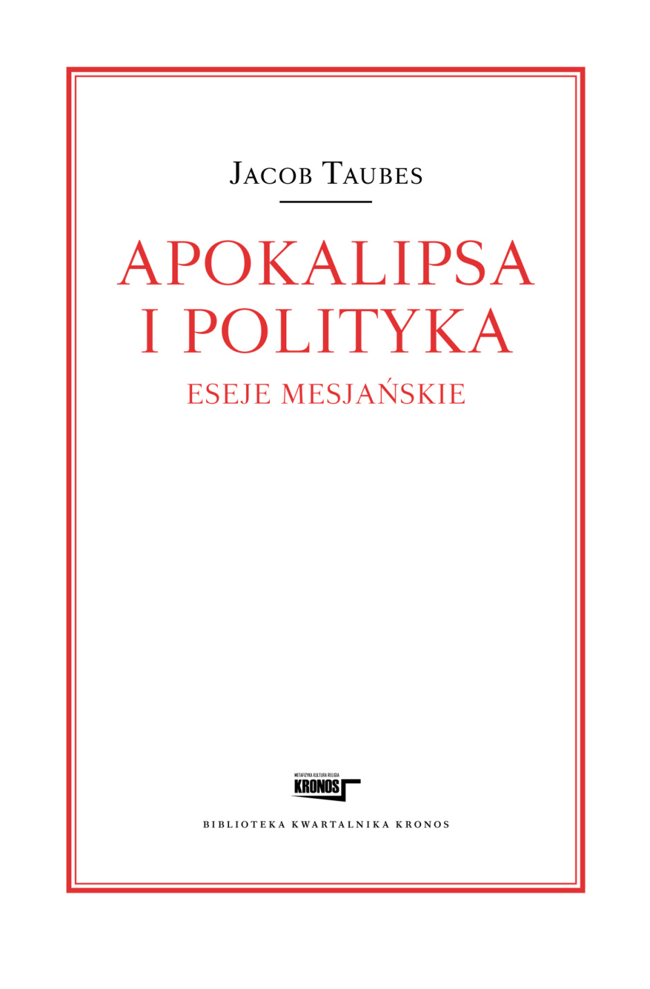Apokalipsa i polityka. Eseje mesjańskie - Jacob Taubes