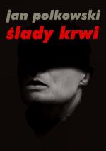 Ślady krwi - Jan Polkowski