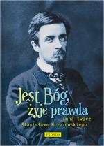 Jest Bóg, żyje prawda. Inna twarz Stanisława Brzozowskiego 