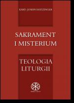 Sakrament i misterium. Teologia liturgii - kard. Joseph Ratzinger
