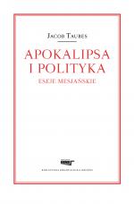 Apokalipsa i polityka. Eseje mesjańskie - Jacob Taubes