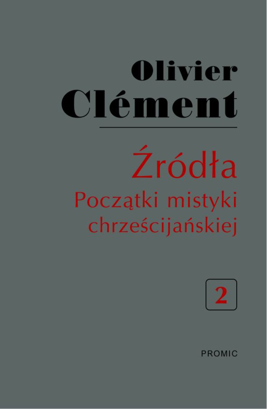 Źródła. Początki mistyki chrześcijańskiej t. II - Olivier Clément 