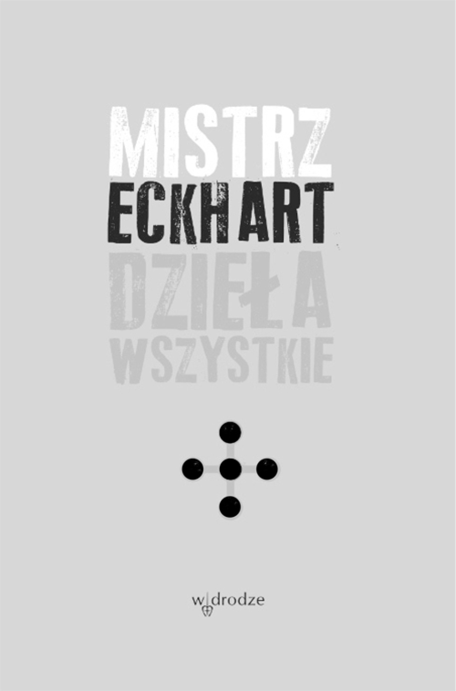 Dzieła wszystkie, tom V - Mistrz Eckhart