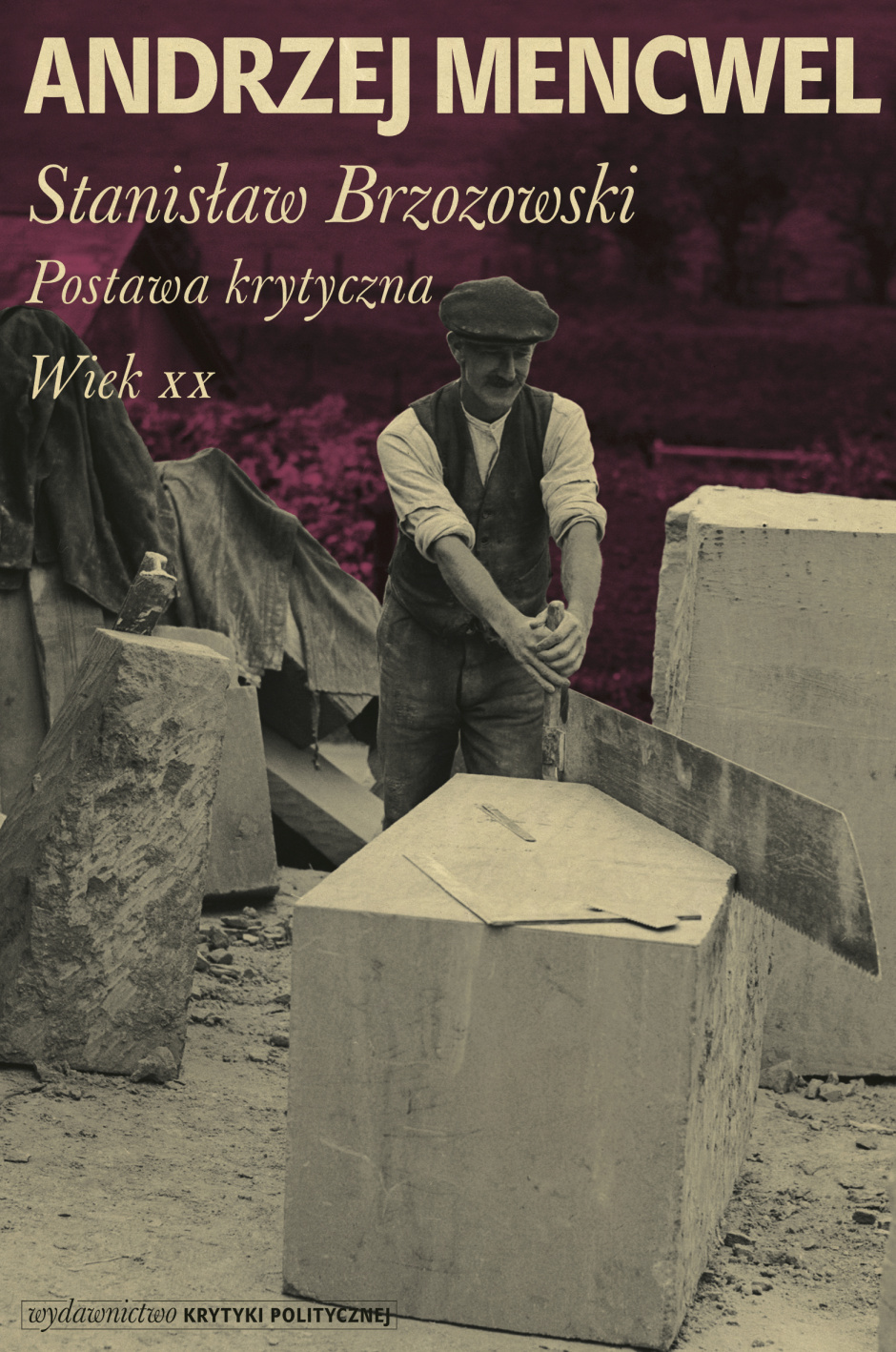 Stanisław Brzozowski. Postawa krytyczna. Wiek XX - Andrzej Mencwel