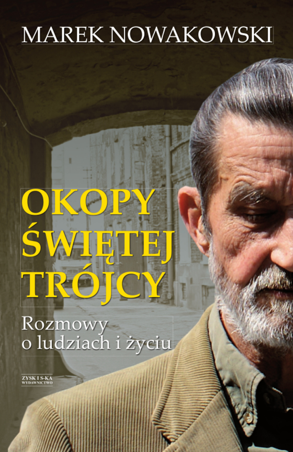 Okopy Świętej Trójcy - rozmowy z Markiem Nowakowskim