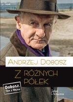Andrzej Dobosz, Z różnych półek