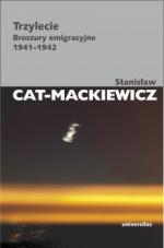 Trzylecie. Broszury emigracyjne 1941-1942 - Stanisław Cat-Mackiewicz